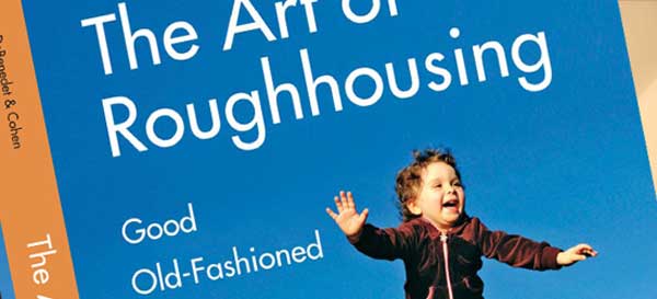 art-of-roughhousing